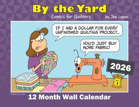 By the Yard® 2026 Wall Calendar for Quilters
