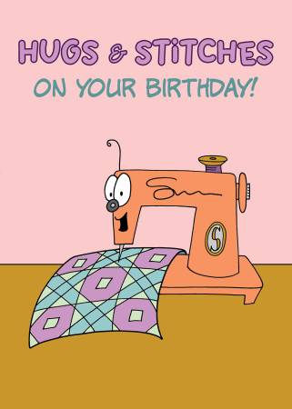Birthday Card for Quilters Hugs & Stitches on your birthday