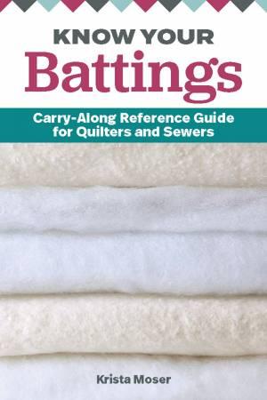 [894242] Know Your Battings: Carry-along Reference Guide for Quilters and Sewers